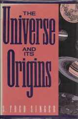 9780892260492-0892260491-The Universe and Its Origins: From Ancient Myth to Present Reality and Fantasy