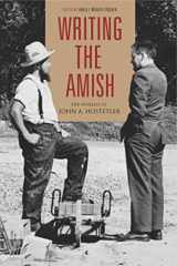 9780271026862-0271026863-Writing the Amish: The Worlds of John A. Hostetler (Pennsylvania German History and Culture)