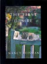 9780375423086-0375423087-The First Desire: A Novel