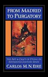 9780521460187-0521460182-From Madrid to Purgatory: The Art and Craft of Dying in Sixteenth-Century Spain (Cambridge Studies in Early Modern History)