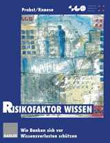 9783322895202-3322895203-Risikofaktor Wissen: Wie Banken sich vor Wissensverlusten schützen (Schweizerische Gesellschaft für Organisation und Management) (German Edition)