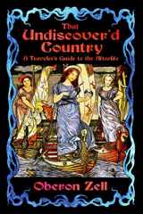 9781890399856-189039985X-That Undiscover'd Country: A Traveler's Guide to the Afterlife