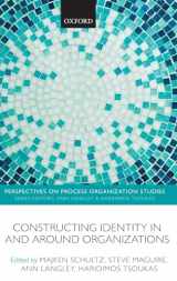 9780199640997-0199640998-Constructing Identity in and around Organizations (Perspectives on Process Organization Studies)