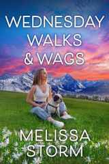 9781496726667-1496726669-Wednesday Walks & Wags: An Uplifting Womens Fiction Novel of Friendship and Rescue Dogs (The Sunday Potluck Club)