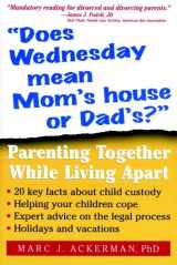 9780471130482-0471130486-"Does Wednesday Mean Mom's House or Dad's?": Parenting Together While Living Apart