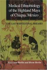9780691037417-0691037418-Medical Ethnobiology of the Highland Maya of Chiapas, Mexico (Princeton Legacy Library, 1740)