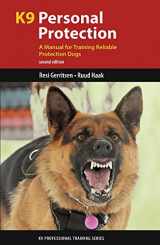 9781550595888-1550595881-K9 Personal Protection: A Manual for Training Reliable Protection Dogs (K9 Professional Training Series)