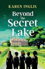 9781913846183-1913846180-Beyond the Secret Lake: A children's mystery adventure (Secret Lake Mystery Adventures)