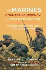 9781626165557-1626165556-The Marines, Counterinsurgency, and Strategic Culture: Lessons Learned and Lost in America's Wars
