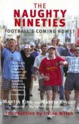 9781840181913-1840181915-The Naughty Nineties: Football's Coming Home? (Mainstream Sport)