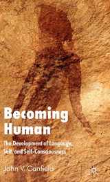 9780230552937-0230552935-Becoming Human: The Development of Language, Self and Self-Consciousness