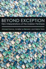9781501750304-1501750305-Beyond Exception: New Interpretations of the Arabian Peninsula