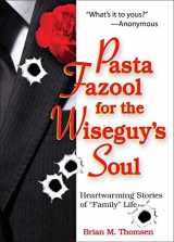 9780740772306-0740772309-Pasta Fazool for the Wiseguy's Soul: Heartwarming Stories of "Family" Life