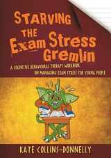 9781849056984-1849056986-Starving the Exam Stress Gremlin (Gremlin and Thief CBT Workbooks)