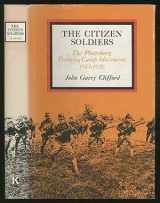 9780813112626-0813112621-The Citizen Soldiers: The Plattsburg Training Camp Movement, 1913-1920