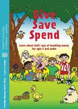 9780956009357-0956009352-Give, Save, Spend: Learn about God's way of handling money for ages 7 and under