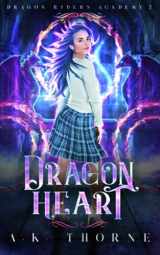 9781695854048-1695854047-Dragon Heart: A Paranormal Fantasy Academy Series (Dragon Riders Academy)