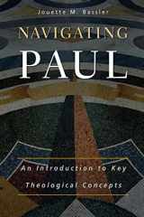 9780664227418-0664227414-Navigating Paul: An Introduction to Key Theological Concepts