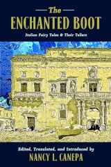 9780814334751-081433475X-The Enchanted Boot: Italian Fairy Tales and Their Tellers (The Donald Haase Series in Fairy-Tale Studies)