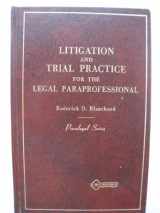 9780314631602-0314631607-Litigation and trial practice for the legal paraprofessional (Paralegal series)