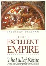 9780062548672-0062548670-The Excellent Empire: The Fall of Rome and the Triumph of the Church