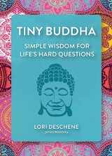 9781684811892-1684811899-Tiny Buddha: Simple Wisdom for Life's Hard Questions (Feeling Good, Spiritual Health, New Age)