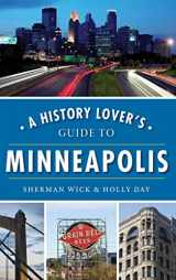 9781540241566-1540241564-A History Lover's Guide to Minneapolis
