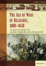 9780313337338-0313337330-The Age of Wars of Religion, 1000-1650: An Encyclopedia of Global Wafare and Civilization Volume 1 A-K (Greenwood Encyclopedias of Modern World Wars)