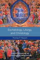 9780814657355-0814657354-Eschatology, Liturgy, and Christology: Toward Recovering an Eschatological Imagination