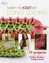9781592172955-1592172954-Learn to Knit on Long Looms