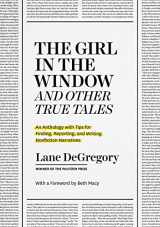 9780226771274-022677127X-"The Girl in the Window" and Other True Tales: An Anthology with Tips for Finding, Reporting, and Writing Nonfiction Narratives