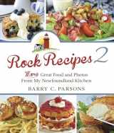 9781550816129-1550816128-Rock Recipes 2: More Great Food From My Newfoundland Kitchen