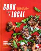 9781524761264-1524761265-Cook Like a Local: Flavors That Can Change How You Cook and See the World: A Cookbook