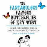 9781670103888-1670103889-The Fantabulous Famous Butterflies of Key West