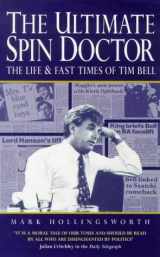 9780340696743-0340696745-The Ultimate Spin Doctor: The Life & Fast Times of Tim Bell