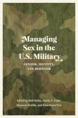 9781496229885-1496229886-Managing Sex in the U.S. Military: Gender, Identity, and Behavior (Studies in War, Society, and the Military)