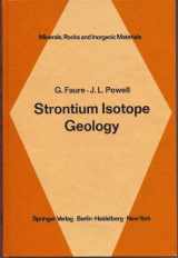 9780387057842-0387057846-Strontium Isotope Geology. (Minerals, Rocks and Inorganic Materials: Monograph Series of Theoretical and Experimental Studies 5. Isotopes in Geology)
