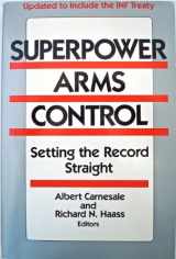 9780887302299-0887302297-Superpower Arms Control: Setting the Record Straight