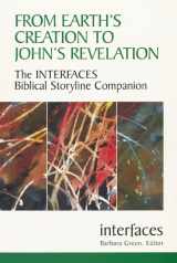 9780814659588-0814659586-From Earth's Creation to John's Revelation: The Interfaces Biblical Storyline Companion (Interfaces series)