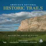9780847868858-0847868850-America's National Historic Trails: Walking the Trails of History (Great Hiking Trails)