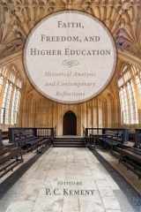 9781610979931-1610979931-Faith, Freedom, and Higher Education: Historical Analysis and Contemporary Reflections
