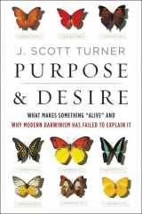9780062651563-0062651560-Purpose and Desire: What Makes Something "Alive" and Why Modern Darwinism Has Failed to Explain It