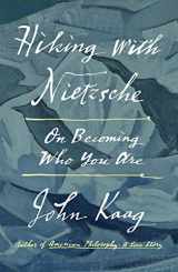 9780374170011-0374170010-Hiking with Nietzsche: On Becoming Who You Are