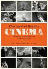 9781477308059-1477308059-The Classical Mexican Cinema: The Poetics of the Exceptional Golden Age Films (Texas Film and Media Studies Series)