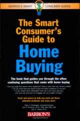 9780764135712-0764135716-The Smart Consumer's Guide to Home Buying (Barron's Smart Consumer Guides)