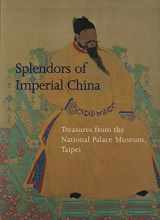 9780870997662-0870997661-Splendors of Imperial China: Treasures from the National Palace Museum, Taipei