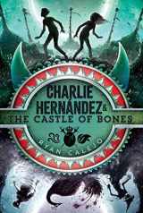9781534426627-1534426620-Charlie Hernández & the Castle of Bones (2)
