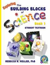 9781936114306-1936114305-Exploring the Building Blocks of Science Book 1 Student Textbook (softcover)