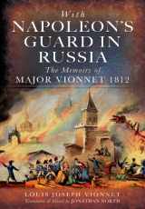 9781848846357-1848846355-With Napoleon’s Guard in Russia: The Memoirs of Major Vionnet, 1812