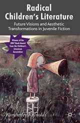9780230239371-0230239374-Radical Children's Literature: Future Visions and Aesthetic Transformations in Juvenile Fiction